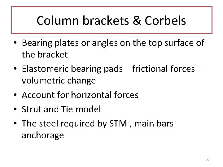 Column brackets & Corbels • Bearing plates or angles on the top surface of