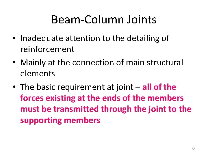 Beam-Column Joints • Inadequate attention to the detailing of reinforcement • Mainly at the
