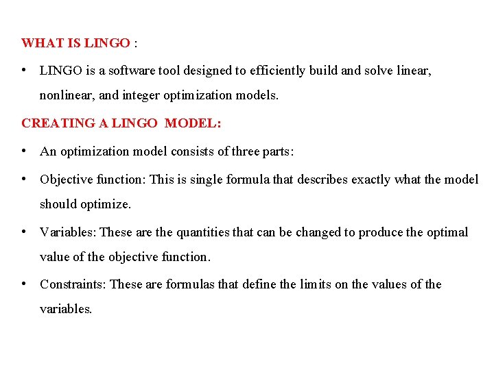 WHAT IS LINGO : • LINGO is a software tool designed to efficiently build