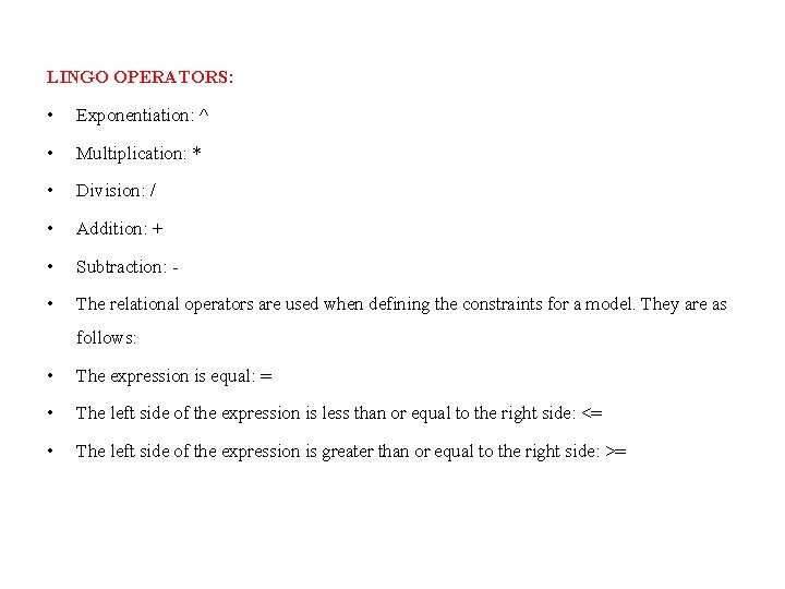 LINGO OPERATORS: • Exponentiation: ^ • Multiplication: * • Division: / • Addition: +