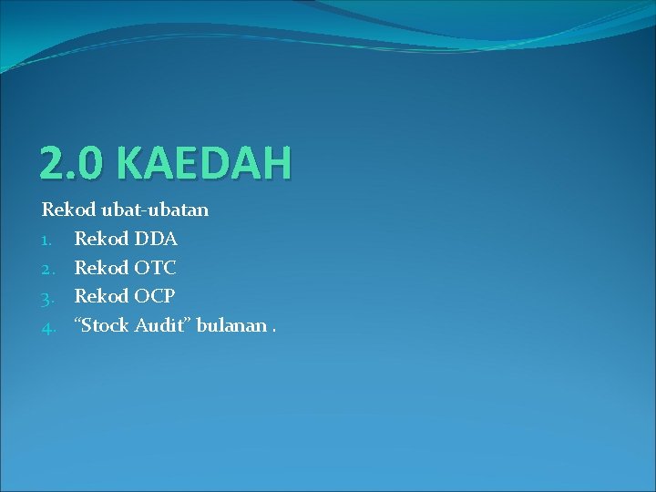 2. 0 KAEDAH Rekod ubat-ubatan 1. Rekod DDA 2. Rekod OTC 3. Rekod OCP