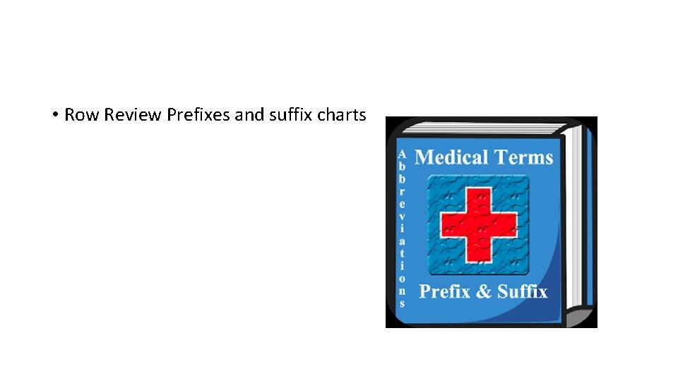  • Row Review Prefixes and suffix charts 