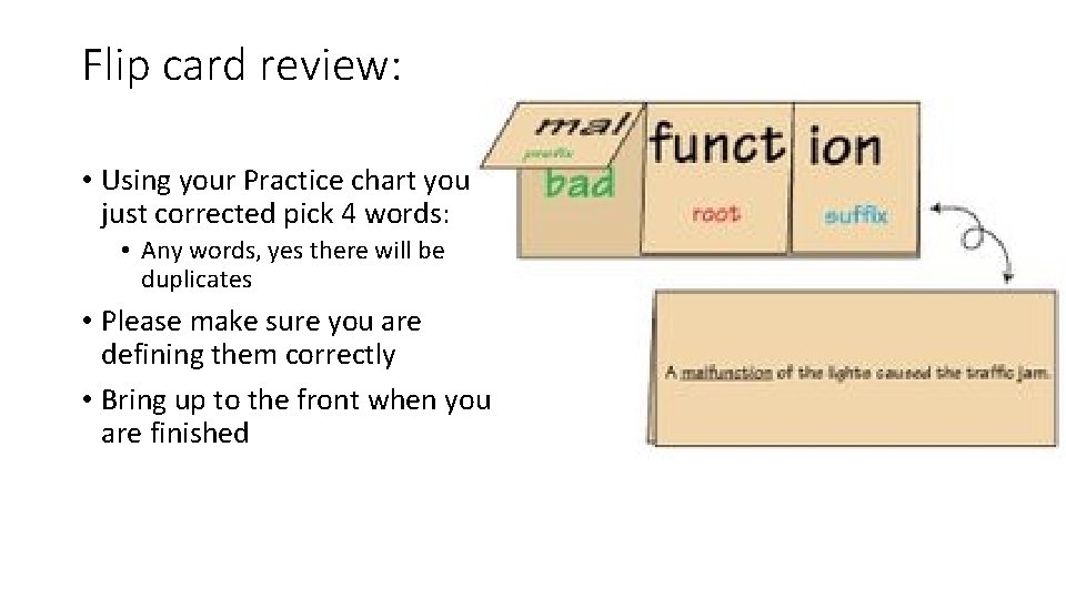 Flip card review: • Using your Practice chart you just corrected pick 4 words: