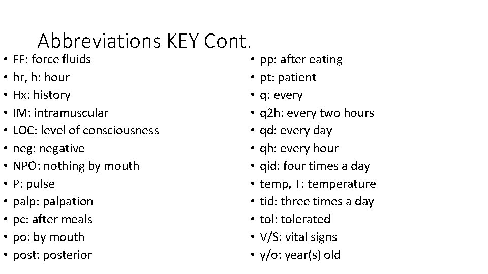  • • • Abbreviations KEY Cont. FF: force fluids hr, h: hour Hx: