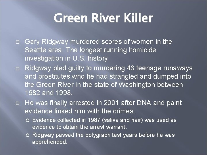 Green River Killer Gary Ridgway murdered scores of women in the Seattle area. The