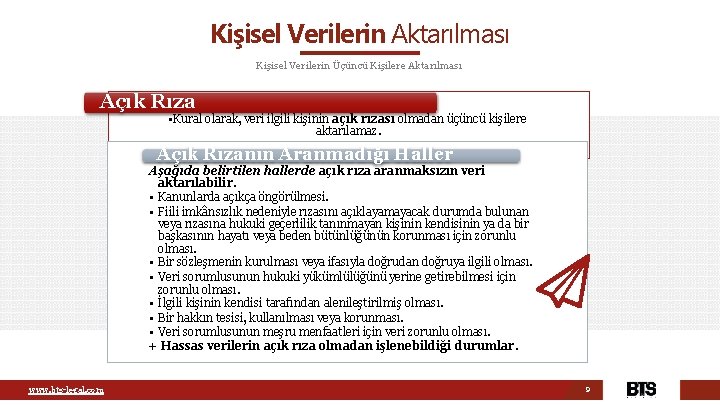 Kişisel Verilerin Aktarılması Kişisel Verilerin Üçüncü Kişilere Aktarılması Açık Rıza • Kural olarak, veri