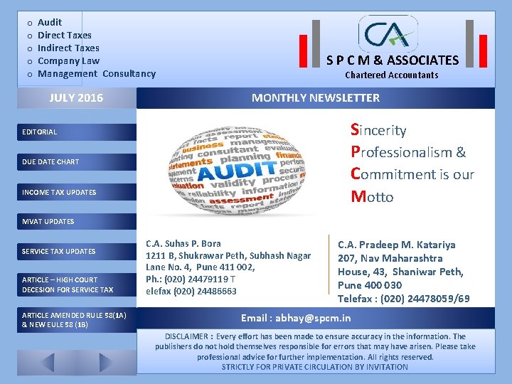 o Audit o Direct Taxes o Indirect Taxes o Company Law o Management Consultancy