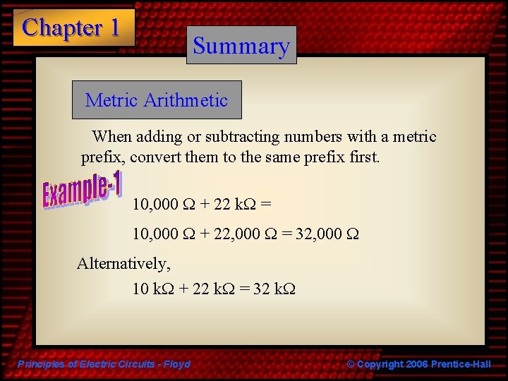 Chapter 1 Summary Metric Arithmetic When adding or subtracting numbers with a metric prefix, Chapter 1 Summary Metric Arithmetic When adding or subtracting numbers with a metric prefix,
