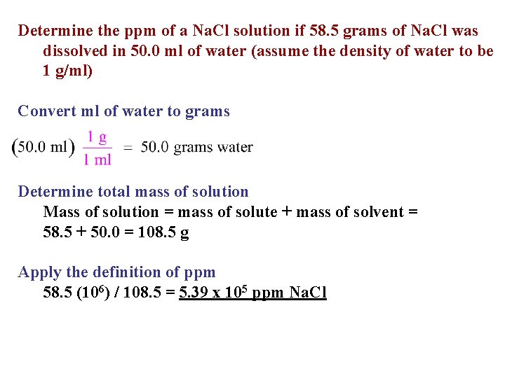 Determine the ppm of a Na. Cl solution if 58. 5 grams of Na.