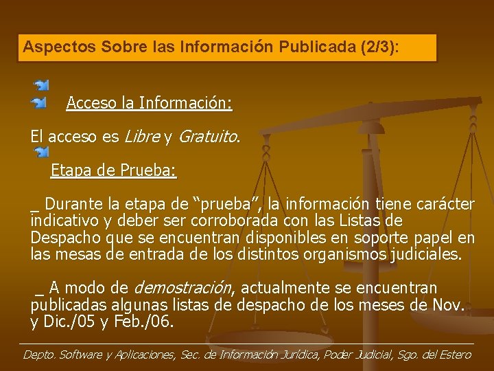 Aspectos Sobre las Información Publicada (2/3): Acceso la Información: El acceso es Libre y Aspectos Sobre las Información Publicada (2/3): Acceso la Información: El acceso es Libre y