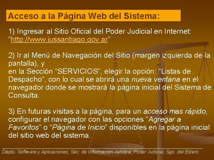 Acceso a la Página Web del Sistema: 1) Ingresar al Sitio Oficial del Poder Acceso a la Página Web del Sistema: 1) Ingresar al Sitio Oficial del Poder