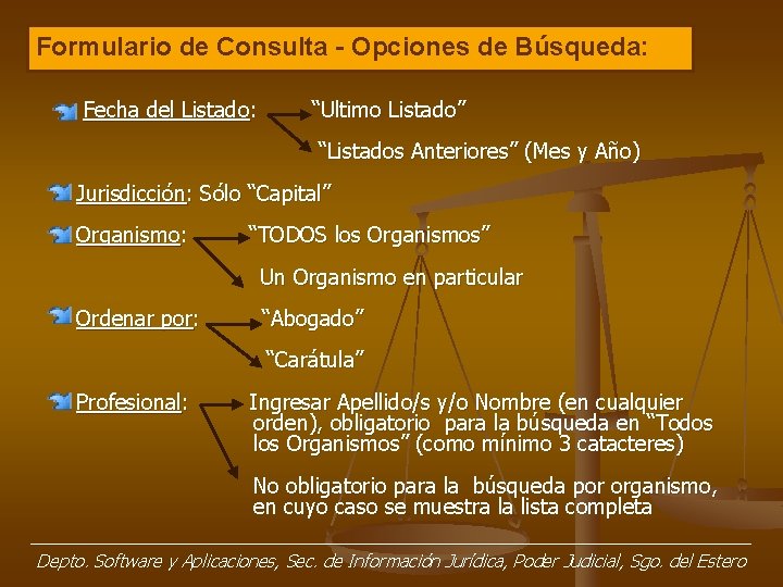 Formulario de Consulta - Opciones de Búsqueda: Fecha del Listado: “Ultimo Listado” “Listados Anteriores” Formulario de Consulta - Opciones de Búsqueda: Fecha del Listado: “Ultimo Listado” “Listados Anteriores”