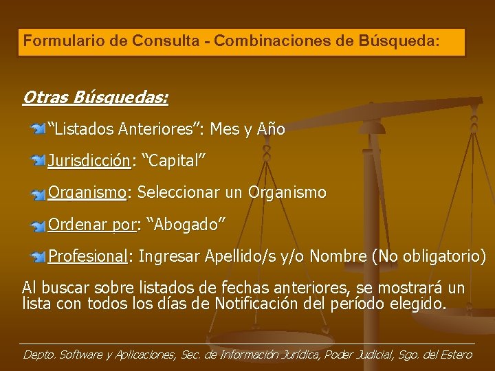 Formulario de Consulta - Combinaciones de Búsqueda: Otras Búsquedas: “Listados Anteriores”: Mes y Año Formulario de Consulta - Combinaciones de Búsqueda: Otras Búsquedas: “Listados Anteriores”: Mes y Año