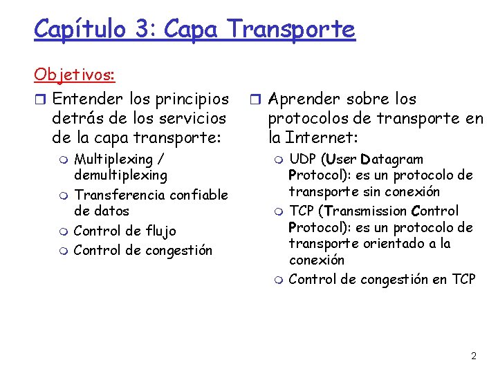 Capítulo 3: Capa Transporte Objetivos: Entender los principios detrás de los servicios de la