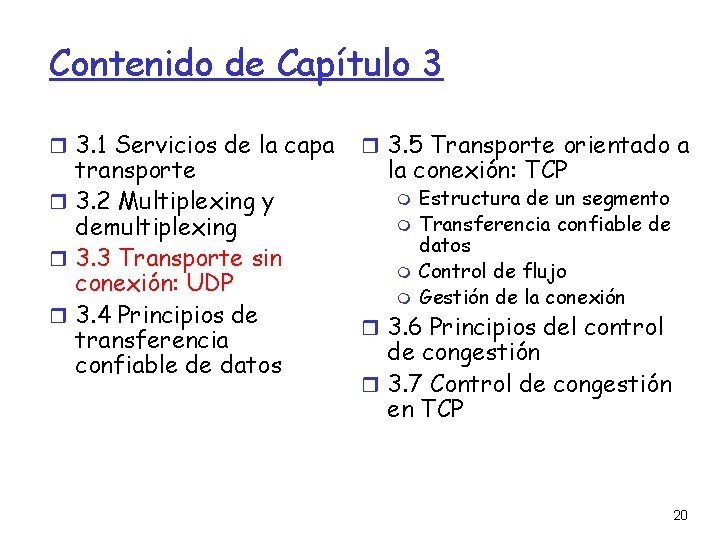 Contenido de Capítulo 3 3. 1 Servicios de la capa transporte 3. 2 Multiplexing