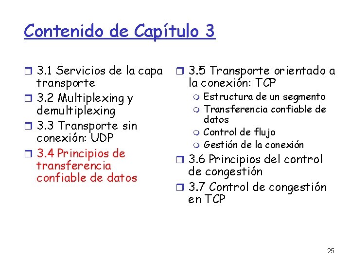 Contenido de Capítulo 3 3. 1 Servicios de la capa transporte 3. 2 Multiplexing