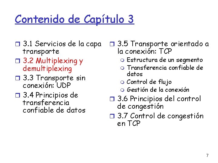 Contenido de Capítulo 3 3. 1 Servicios de la capa transporte 3. 2 Multiplexing