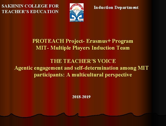 SAKHNIN COLLEGE FOR TEACHER’S EDUCATION Induction Department PROTEACH Project- Erasmus+ Program MIT- Multiple Players