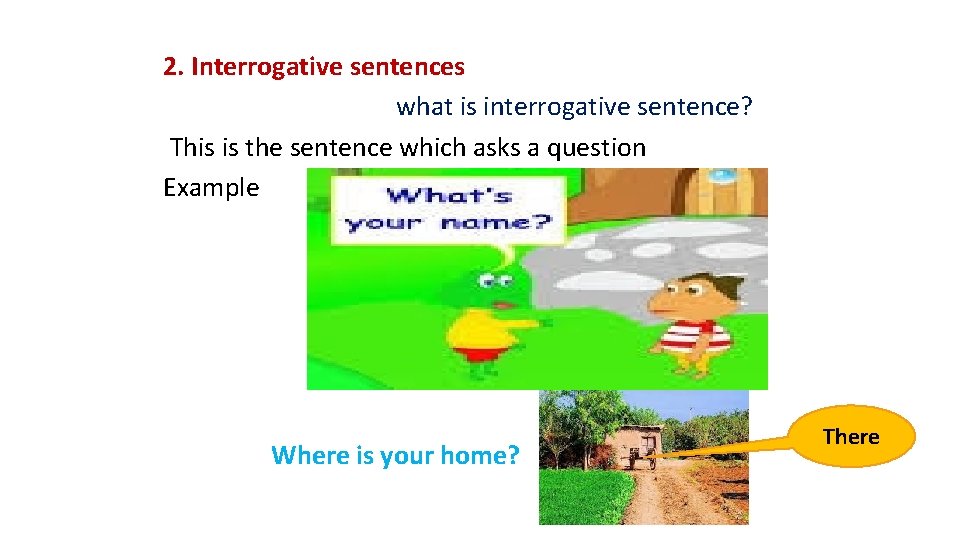 2. Interrogative sentences what is interrogative sentence? This is the sentence which asks a 2. Interrogative sentences what is interrogative sentence? This is the sentence which asks a