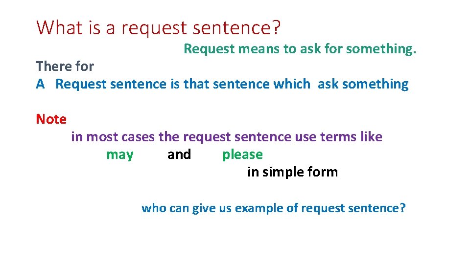 What is a request sentence? Request means to ask for something. There for A What is a request sentence? Request means to ask for something. There for A