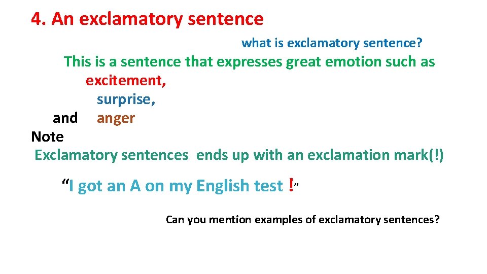 4. An exclamatory sentence what is exclamatory sentence? This is a sentence that expresses 4. An exclamatory sentence what is exclamatory sentence? This is a sentence that expresses