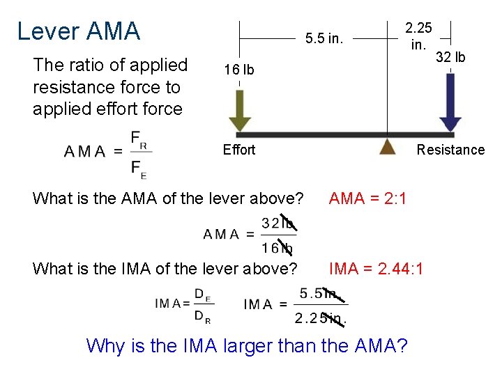 Lever AMA The ratio of applied resistance force to applied effort force 5. 5