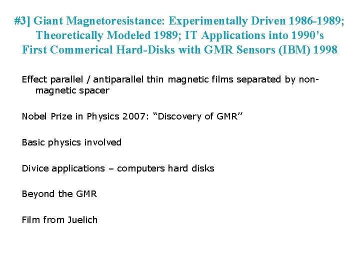 #3] Giant Magnetoresistance: Experimentally Driven 1986 -1989; Theoretically Modeled 1989; IT Applications into 1990’s
