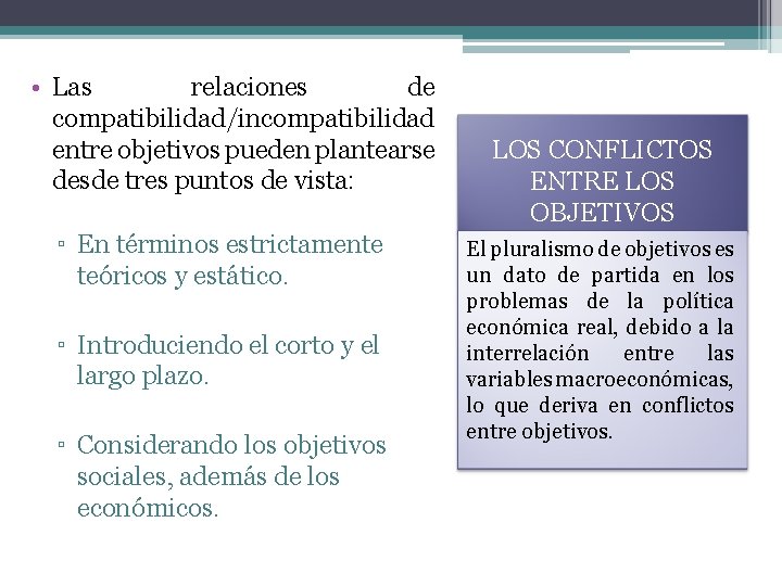  • Las relaciones de compatibilidad/incompatibilidad entre objetivos pueden plantearse desde tres puntos de