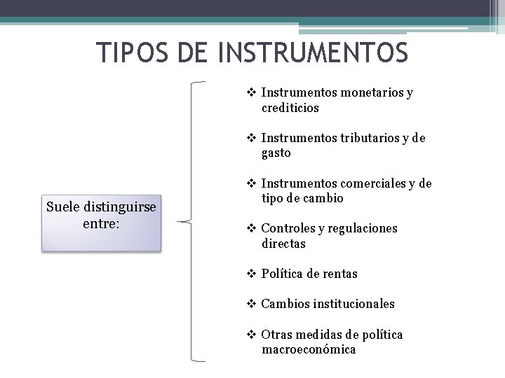 TIPOS DE INSTRUMENTOS v Instrumentos monetarios y crediticios v Instrumentos tributarios y de gasto