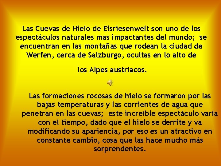 Las Cuevas de Hielo de Eisriesenwelt son uno de los espectáculos naturales mas impactantes