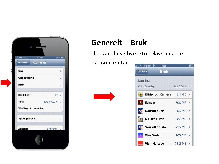 Generelt – Bruk Her kan du se hvor stor plass appene på mobilen tar.