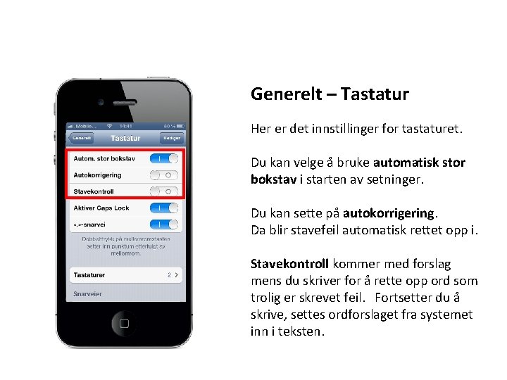 Generelt – Tastatur Her er det innstillinger for tastaturet. Du kan velge å bruke