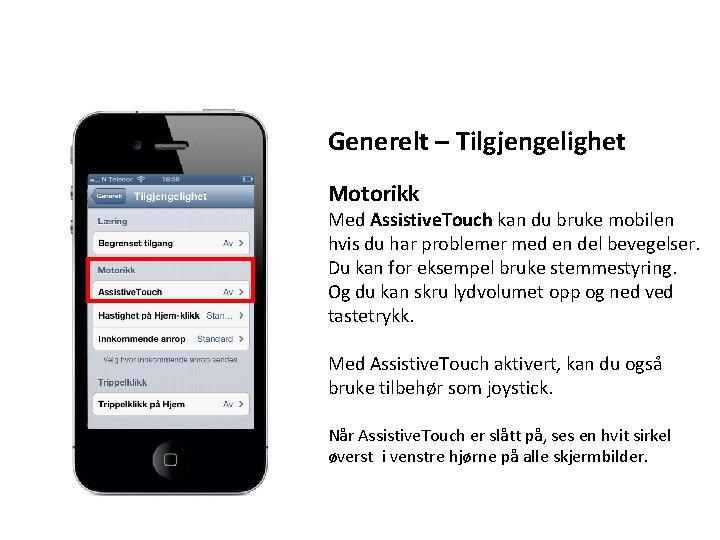 Generelt – Tilgjengelighet Motorikk Med Assistive. Touch kan du bruke mobilen hvis du har