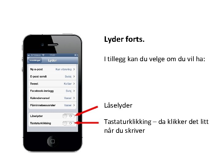 Lyder forts. I tillegg kan du velge om du vil ha: Låselyder Tastaturklikking –