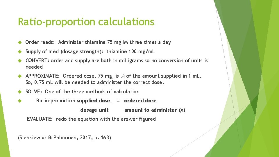 Ratio-proportion calculations Order reads: Administer thiamine 75 mg IM three times a day Supply Ratio-proportion calculations Order reads: Administer thiamine 75 mg IM three times a day Supply