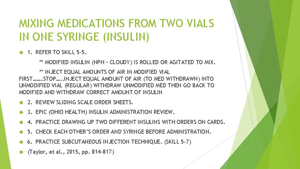 MIXING MEDICATIONS FROM TWO VIALS IN ONE SYRINGE (INSULIN) 1. REFER TO SKILL 5 MIXING MEDICATIONS FROM TWO VIALS IN ONE SYRINGE (INSULIN) 1. REFER TO SKILL 5
