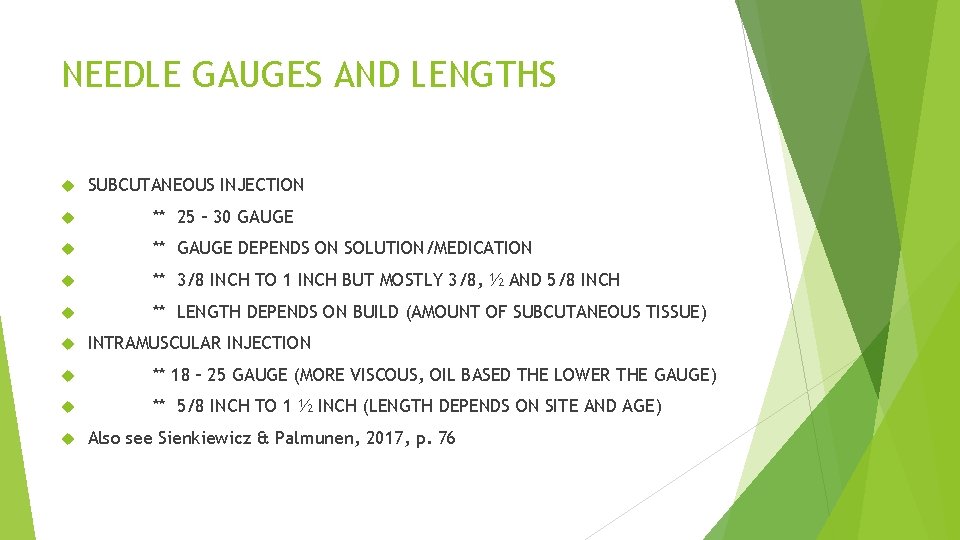 NEEDLE GAUGES AND LENGTHS SUBCUTANEOUS INJECTION ** 25 – 30 GAUGE ** GAUGE DEPENDS NEEDLE GAUGES AND LENGTHS SUBCUTANEOUS INJECTION ** 25 – 30 GAUGE ** GAUGE DEPENDS