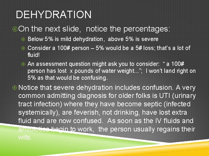 DEHYDRATION On the next slide, notice the percentages: Below 5% is mild dehydration, above