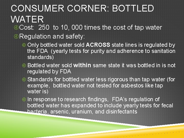 CONSUMER CORNER: BOTTLED WATER Cost: 250 to 10, 000 times the cost of tap