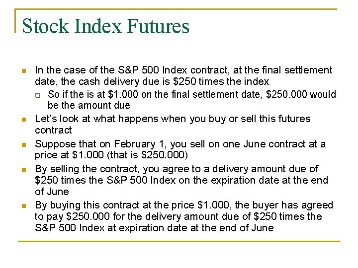 Stock Index Futures n n n In the case of the S&P 500 Index