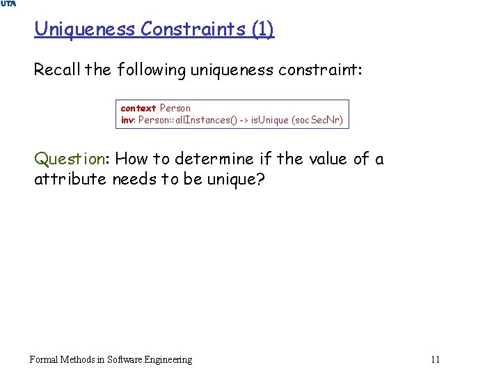 Uniqueness Constraints (1) Recall the following uniqueness constraint: context Person inv: Person: : all.