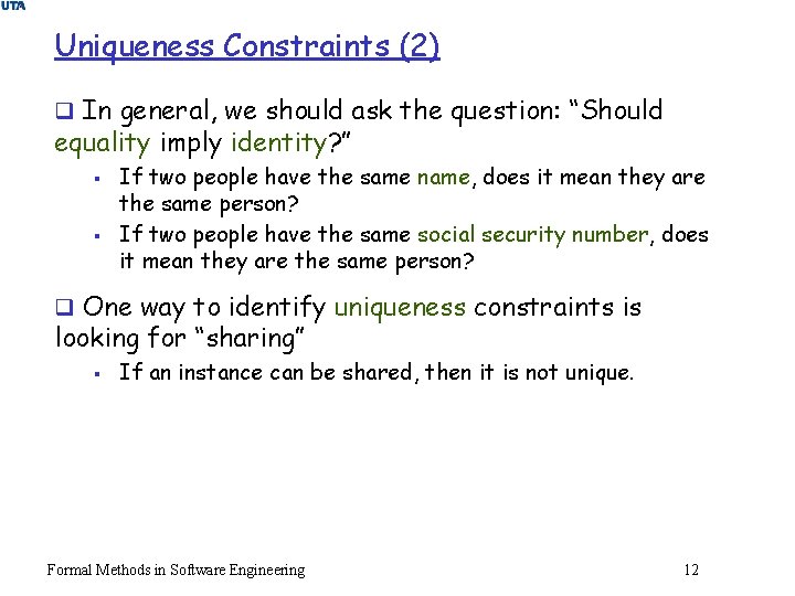 Uniqueness Constraints (2) q In general, we should ask the question: “Should equality imply