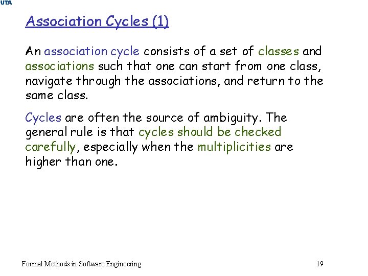 Association Cycles (1) An association cycle consists of a set of classes and associations