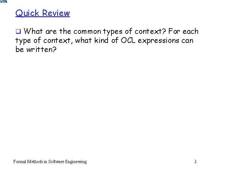 Quick Review q What are the common types of context? For each type of