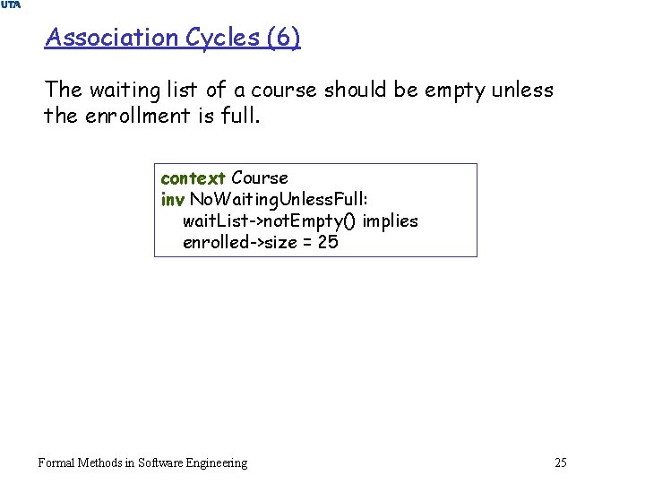 Association Cycles (6) The waiting list of a course should be empty unless the