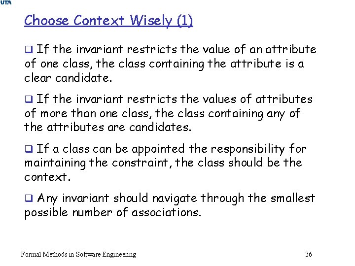 Choose Context Wisely (1) q If the invariant restricts the value of an attribute