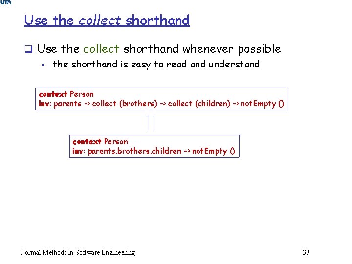 Use the collect shorthand q Use the collect shorthand whenever possible § the shorthand