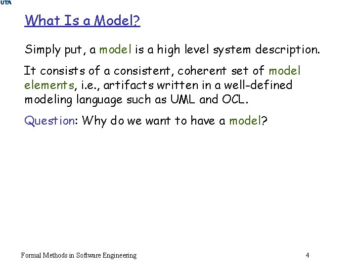 What Is a Model? Simply put, a model is a high level system description.