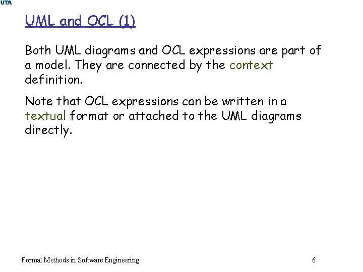 UML and OCL (1) Both UML diagrams and OCL expressions are part of a