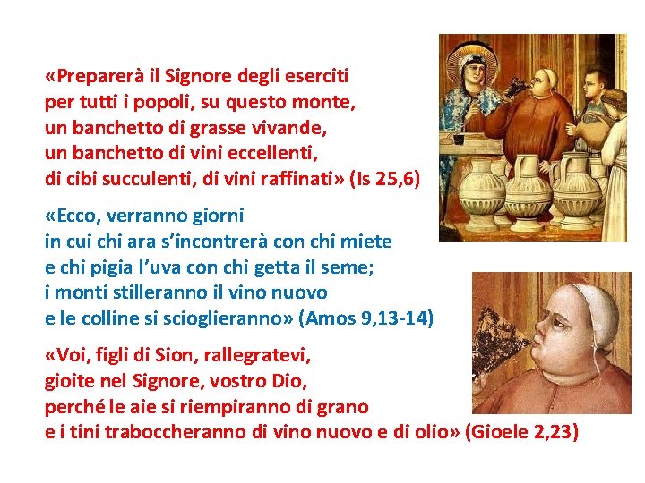  «Preparerà il Signore degli eserciti per tutti i popoli, su questo monte, un